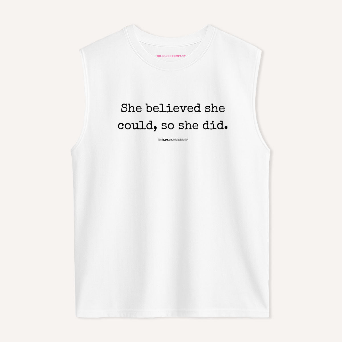 She Believed She Could, So She Did Sleeveless T-Shirt